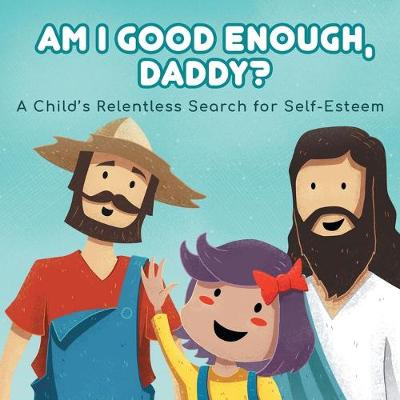 Book cover for Am I good enough, Daddy?