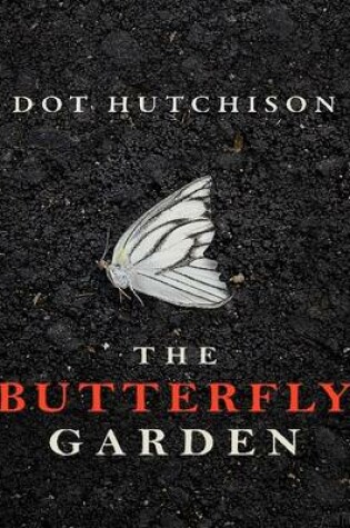 Cover of The Butterfly Garden: A Thriller