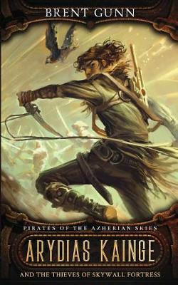Book cover for Arydias Kainge and the Thieves of Skywall Fortress