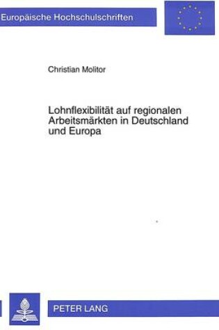 Cover of Lohnflexibilitaet Auf Regionalen Arbeitsmaerkten in Deutschland Und Europa