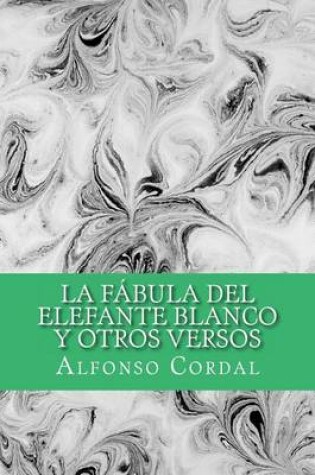 Cover of La fabula del elefante blanco y otros versos