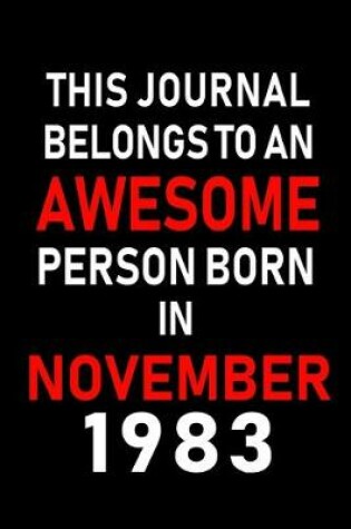 Cover of This Journal belongs to an Awesome Person Born in November 1983