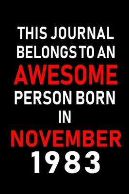Book cover for This Journal belongs to an Awesome Person Born in November 1983
