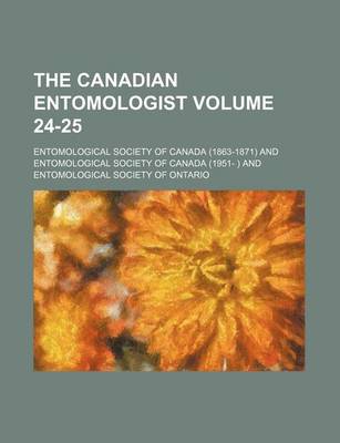 Book cover for The Canadian Entomologist Volume 24-25