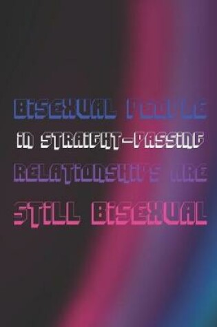 Cover of Bisexual People In Straight-Passing Relationships Are Still Bisexual