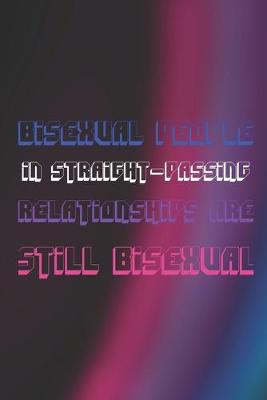 Book cover for Bisexual People In Straight-Passing Relationships Are Still Bisexual