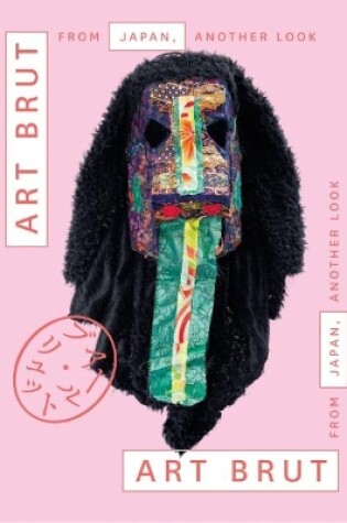 Cover of Art Brut From Japan, Another Look