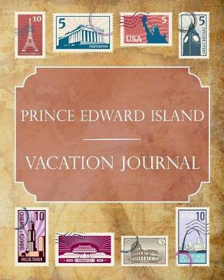 Book cover for Prince Edward Island Vacation Journal