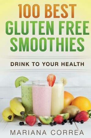 Cover of 100 BEST GLUTEN Free SMOOTHIES