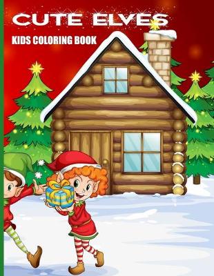 Book cover for Cute Elves Kids Coloring Book