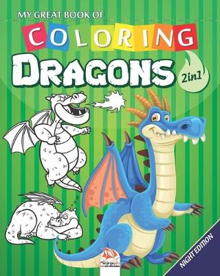 Book cover for My great book of coloring - Dragons - 2in1 - Night edition