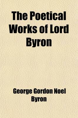 Book cover for The Poetical Works of Lord Byron (Volume 33); In Ten Volumes
