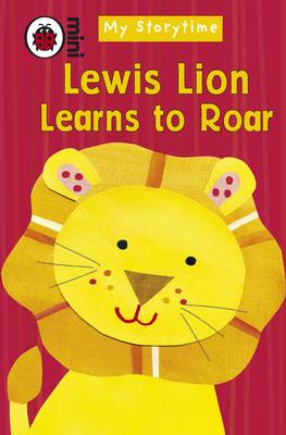 Book cover for My Storytime: Lewis Lion Learns to Roar