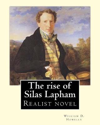 Book cover for The rise of Silas Lapham ( realist novel) By