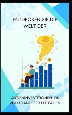 Book cover for Entdecken Sie die Welt der Aktieninvestitionen