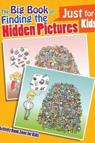 Cover of The Big Book of Finding the Hidden Pictures Just for Kids