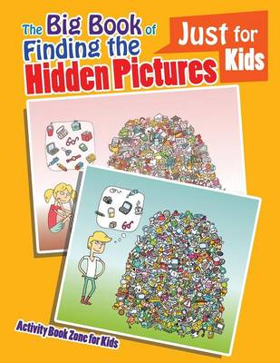 Book cover for The Big Book of Finding the Hidden Pictures Just for Kids