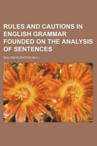 Cover of Rules and Cautions in English Grammar Founded on the Analysis of Sentences