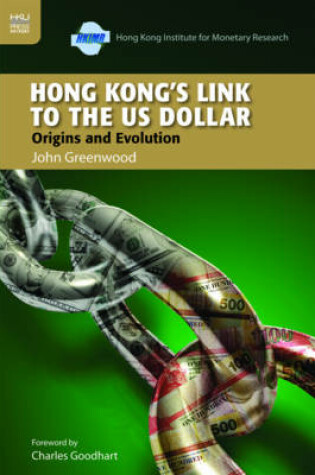 Cover of Hong Kong`s Link to the US Dollar - Origins and Evolution