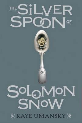 Book cover for The Silver Spoon of Solomon Snow
