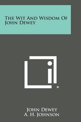 Book cover for The Wit and Wisdom of John Dewey