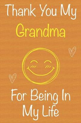 Book cover for Thank You My Grandma For Being In My Life