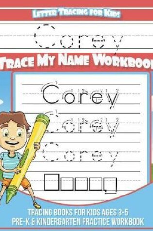 Cover of Corey Letter Tracing for Kids Trace My Name Workbook