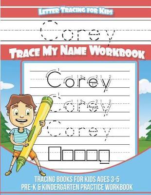 Book cover for Corey Letter Tracing for Kids Trace My Name Workbook