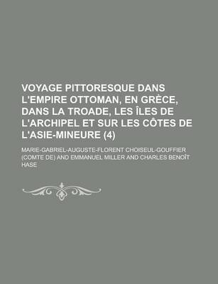 Book cover for Voyage Pittoresque Dans L'Empire Ottoman, En Grece, Dans La Troade, Les Iles de L'Archipel Et Sur Les Cotes de L'Asie-Mineure (4)