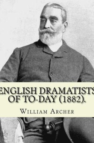 Cover of English Dramatists of To-day (1882). By