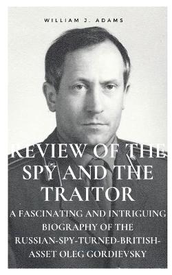 Book cover for Review of the Spy and the Traitor