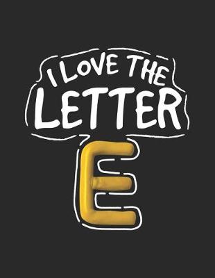 Book cover for I Love the Letter E