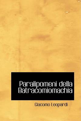 Book cover for Paralipomeni Della Batracomiomachia