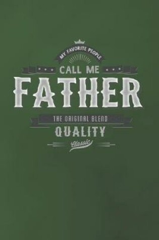 Cover of My Favorite People Call Me Father The Original Blend Quality Classic