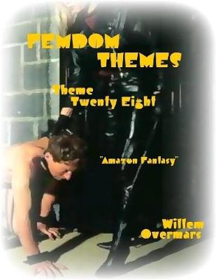 Book cover for Femdom Themes - Theme Twenty Eight - "Amazon Fantasy"