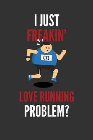 Cover of I Just Freakin' Love Running