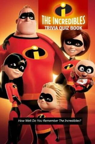 Cover of The Incredibles Trivia Quiz Book