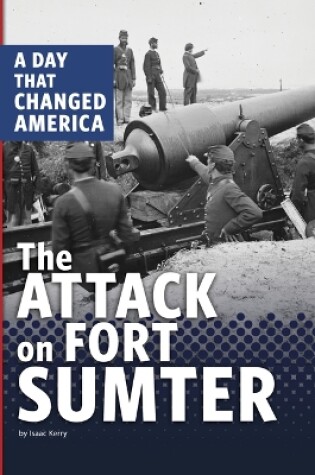 Cover of The Attack on Fort Sumter