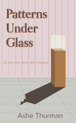 Cover of Patterns Under Glass