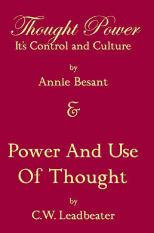 Cover of Thought Power Its Control And Culture & Power And Use Of Thought