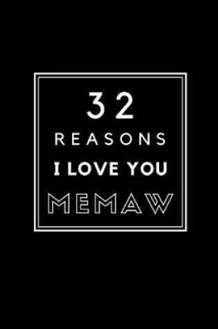 Cover of 32 Reasons I Love You Memaw