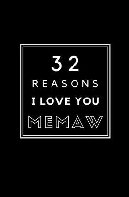 Book cover for 32 Reasons I Love You Memaw