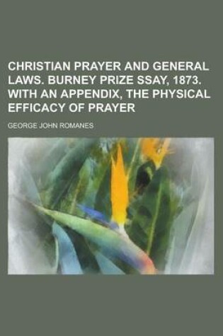 Cover of Christian Prayer and General Laws. Burney Prize Ssay, 1873. with an Appendix, the Physical Efficacy of Prayer