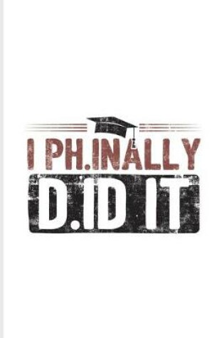 Cover of I Ph.inally D.id It