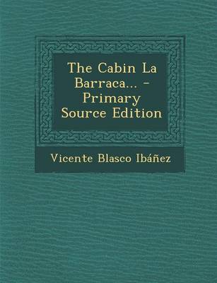Book cover for The Cabin La Barraca... - Primary Source Edition