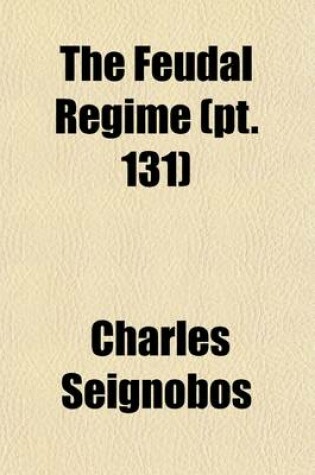 Cover of The Feudal Regime (Volume 131)