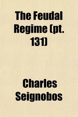 Book cover for The Feudal Regime (Volume 131)