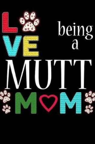 Cover of Love Being a Mutt Mom