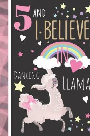 Cover of 5 And I Believe In Dancing Llamas