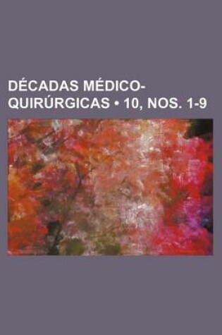 Cover of Decadas Medico-Quirurgicas (10, Nos. 1-9)